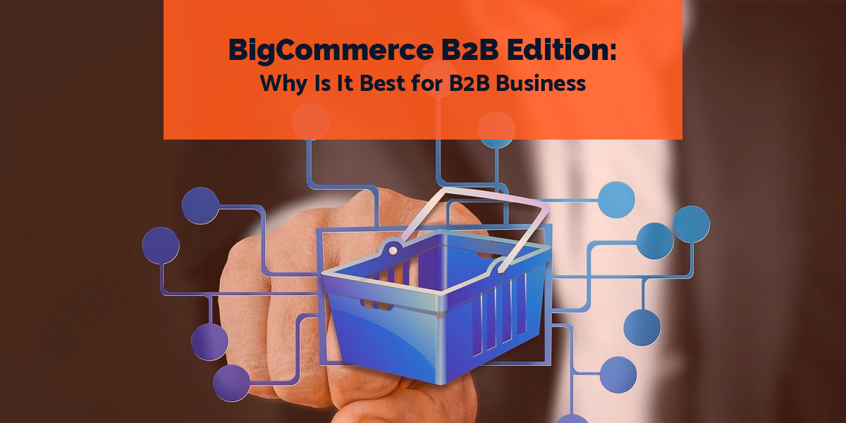 BigCommerce B2B - Grow Your Business Online