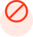 Red prohibition icon with a circle and diagonal line.